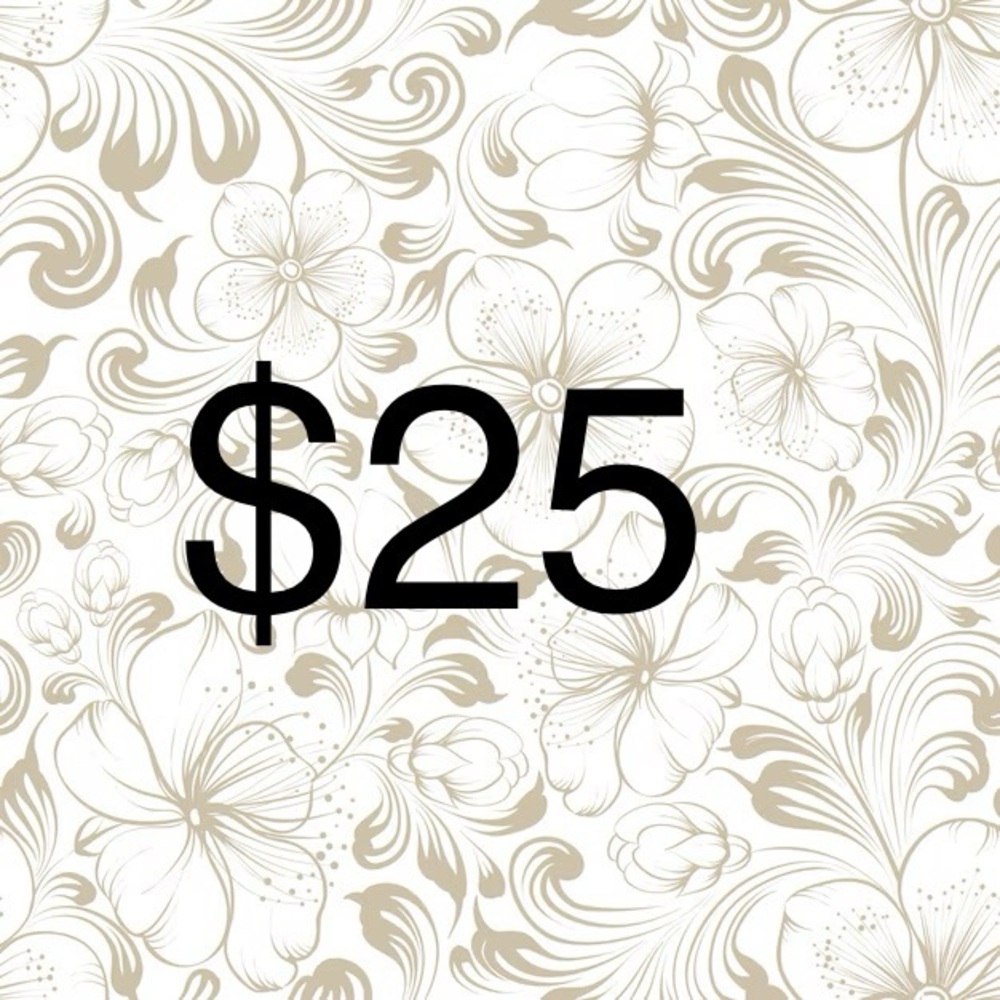 $25 STARTS